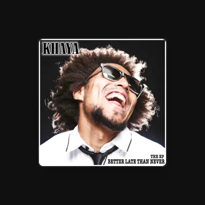 Listen to Khaya, watch music videos, read bio, see tour dates & more!