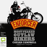 Caesar Campbell & Donna Campbell - Enforcer: The Real Story of one of Australia’s Most Feared Outlaw Bikers (Unabridged) artwork