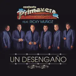 Un Desengaño (feat. Ricky Muñoz) - Single - Conjunto Primavera Un Desengaño (feat. Ricky Muñoz) - Single - Conjunto Primavera