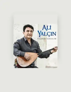 Ouve Ali Yalçın, vê vídeos de música, lê a biografia, vê as datas da digressão e muito mais!
