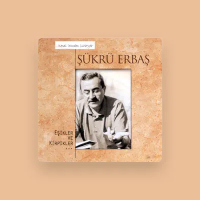 Listen to Şükrü Erbaş, watch music videos, read bio, see tour dates & more!