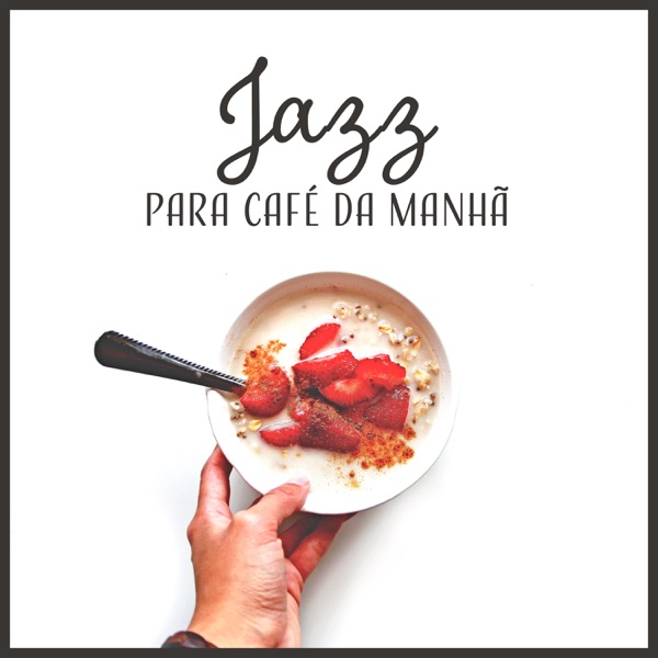 Jazz para Café da Manhã - Boa Música para Começar o Dia, Sorte nos Negócios, Boas Ideias