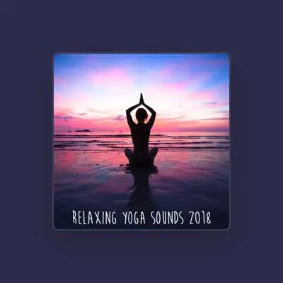 Listen to Relaxing Yoga Sounds, watch music videos, read bio, see tour dates & more!