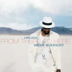 From There to Here 1989-2002 - Brian Mcknight