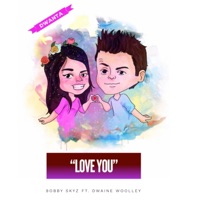 Love You (feat. Dwaine Woolley) - Single - Bobby Skyz