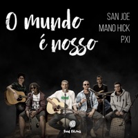 O Mundo É Nosso - Single - San Joe, P.X.I., Mano Hick & Gomes Freitera