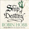 Ship of Destiny - Robin Hobb