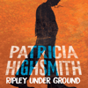 Ripley Under Ground - Patricia Highsmith