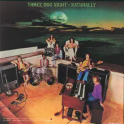 Naturally - Three Dog Night