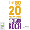 The 80/20 Principle: The Secret of Achieving More with Less (Unabridged) - Richard Koch