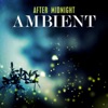 After Midnight: Ambient