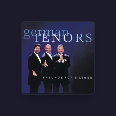 Listen to German Tenors, watch music videos, read bio, see tour dates & more!