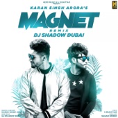 Karan Singh Arora - Magnet (Remix)