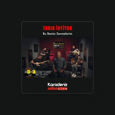 Listen to Tarık İhtiyar, watch music videos, read bio, see tour dates & more!