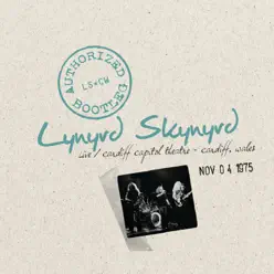 Authorized Bootleg: Live At Cardiff Capitol Theatre, Cardiff, Wales - Nov 4, 1975 - Lynyrd Skynyrd