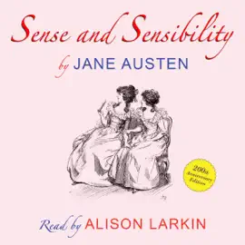Sense and Sensibility by Jane Austen - 200th anniversary audio edition (Unabridged)