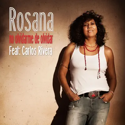 No olvidarme de olvidar (feat. Carlos Rivera) - Single - Rosana