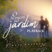 Dimael Kharrara - O Homem no Jardim (Playback)