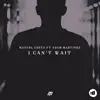 Stream & download I Can't Wait (feat. Adam Martinez) - Single