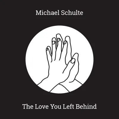 The Love You Left Behind - Single - Michael Schulte