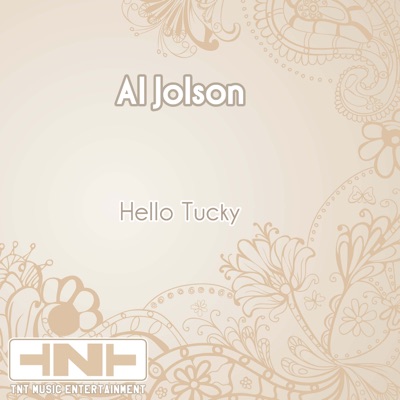 Hello Tucky - Al Jolson