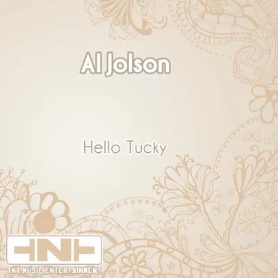 Hello Tucky - Al Jolson