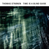 Time Is a Blind Guide - Thomas Strønen