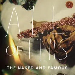 All of This - EP - The Naked and Famous