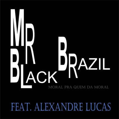 Moral pra Quem Dá Moral (feat. Alexandre Lucas) - Single