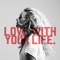 Love With Your Life - Hollyn lyrics