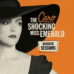 The Shocking Miss Emerald: Acoustic Sessions - EP - Caro Emerald