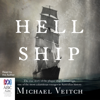 Hell Ship (Unabridged) - Michael Veitch