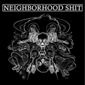 Neighborhood Shit - We Are Not the Same