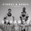 Uthando (feat. Halala) [Cee Elassaad Voodoo Remix] - Stones & Bones