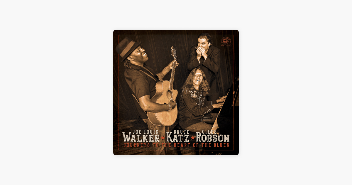 Journeys To The Heart Of The Blues By Joe Louis Walker Bruce Katz Giles Robson - 