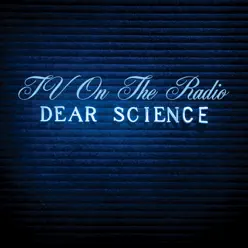 Dear Science - Tv On The Radio