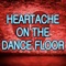 Heartache on the Dance Floor - KPH lyrics