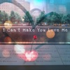 I Can't Make You Love Me (feat. Priya Marie Chantale) - Single