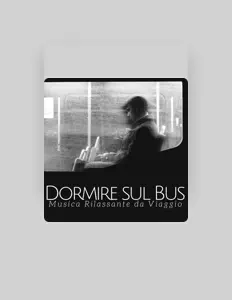 Poslechněte si interpreta Dormire Senza Pensieri, sledujte hudební videa, přečtěte si životopis, podívejte se na data turné a další informace.