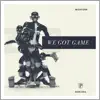 Stream & download We Got Game (Remixes) - EP