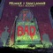 Bad - FelMax, Sam Lamar & Boogie T lyrics