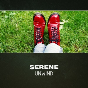 Serene Unwind – Natural Freedom, Rejuvenating Music