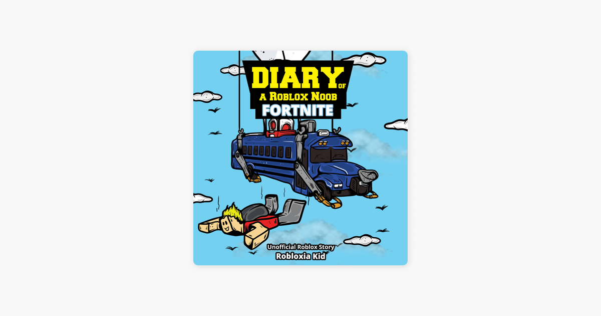 Diary Of A Roblox Noob Fortnite Unabridged - diary of a roblox noob fortnite a roblox noob of roblox