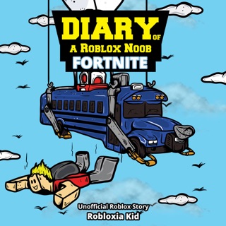 Diary Of A Roblox Noob Fortnite Unabridged On Apple Books - diary of a roblox noob natural disaster survival by