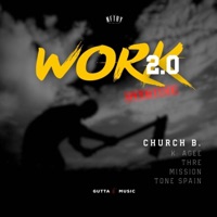Work 2.0 (feat. Agee, Thre, Mission & Tone Spain) - Single - Church B.