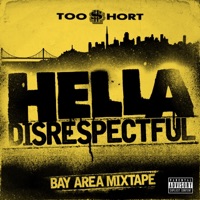 Hella Disrespectful: Bay Area Mixtape - Too $hort