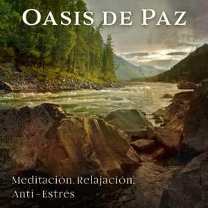 Oasis de Paz: Meditación, Relajación, Anti - Estrés, Yoga, Reducir la Ansiedad, Buen Sueño