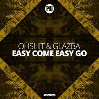 Easy Come, Easy Go - Single - OhShit & Glazba