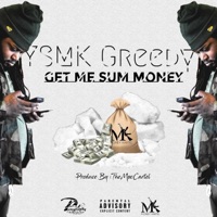 Get Me Sum Money - Single - Ysmk Greedy