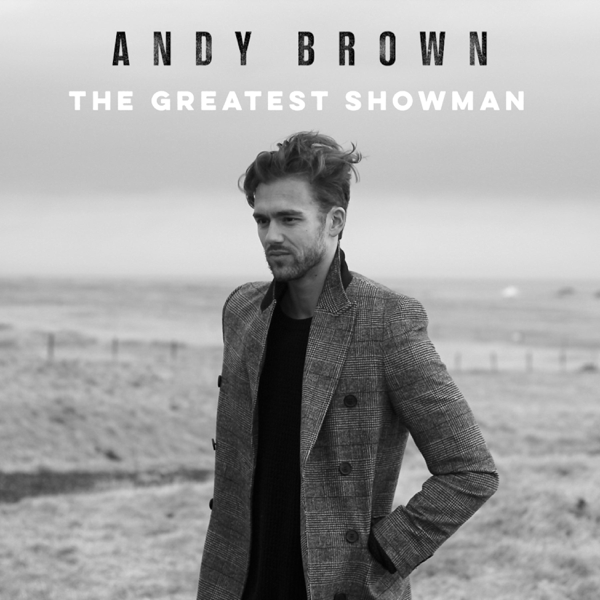 Download Andy Brown - The Greatest Showman (2018) Album – Telegraph